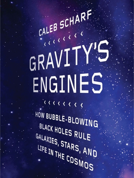 Title details for Gravity's Engines by Caleb Scharf - Wait list